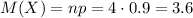 M(X)=np=4\cdot0.9=3.6