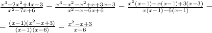 \frac{x^3-2x^2+4x-3}{x^2-7x+6}= \frac{x^3-x^2-x^2+x+3x-3}{x^2-x-6x+6} = \frac{x^2(x-1)-x(x-1)+3(x-3)}{x(x-1)-6(x-1)} = \\ \\ = \frac{(x-1)(x^2-x+3)}{(x-1)(x-6)}= \frac{x^2-x+3}{x-6}