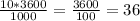 \frac{10*3600}{1000} = \frac{3600}{100} = 36