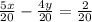 \frac{5x}{20} - \frac{4y}{20} = \frac{2}{20}