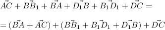 \displaystyle \vec{AC} + \vec{BB_1} + \vec{BA} + \vec{D_1B} + \vec{B_1D_1} +\vec{DC} =\\ \\ =( \vec{BA} + \vec{AC} )+( \vec{BB_1} + \vec{B_1D_1} + \vec{D_1B} )+ \vec{DC}