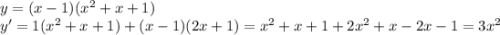 y=(x-1)(x^2+x+1)\\y'=1(x^2+x+1)+(x-1)(2x+1)=x^2+x+1+2x^2+x-2x-1=3x^2