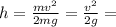 h= \frac{mv^2}{2mg} = \frac{v^2}{2g} =