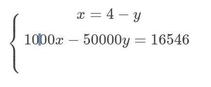 Решить систему уравнения. заранее, ! x+y=4 1000x+50000y=16546