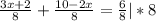 \frac{3x +2}{8} + \frac{10-2x }{8} = \frac{6}{8} |*8