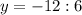 y = -12:6