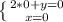 \left \{ {{2*0+y=0} \atop {x=0}} \right.