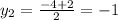 y_{2} = \frac{-4+2}{2}=-1