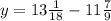 y = 13\frac{1}{18} - 11 \frac{7}{9}