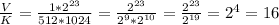 \frac{V}{K} = \frac{1*2^{23} }{512 * 1024} = \frac{ 2^{23} }{2^9 * 2^{10} } = \frac{ 2^{23} }{ 2^{19} } = 2^4 = 16