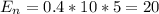 E_{n}=0.4*10*5=20