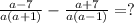 \frac{a - 7}{a(a + 1)} - \frac{a + 7}{a(a - 1)} = ?