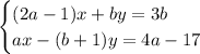 \begin {cases} (2a-1)x+by=3b \\ ax-(b+1)y=4a-17 \end {cases}