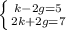 \left \{ {{k-2g=5} \atop {2k+2g=7}} \right.