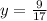 y= \frac{9}{17}