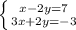 \left \{ {{x-2y=7} \atop {3x+2y=-3}} \right.