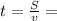 t= \frac{S}{v}=