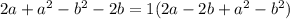 2a + {a}^{2} - {b}^{2} - 2b = 1(2a - 2b + {a}^{2} - {b}^{2} )