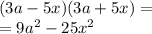 (3a - 5x)(3a + 5x) = \\ = 9 {a}^{2} - 25 {x}^{2}