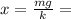 x= \frac{mg}{k}=