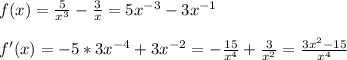 f(x)= \frac{5}{x^3} - \frac{3}{x} =5 x^{-3} -3x^{-1} \\ \\ f'(x)=-5*3x^{-4}+3x^{-2}=- \frac{15}{x^4} + \frac{3}{x^2} = \frac{3x^2-15}{x^4} \\ \\