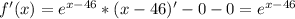 f'(x) = e^{x-46}*(x-46)' - 0 - 0 = e^{x-46}