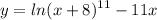 \displaystyle y=ln(x+8)^{11}-11x