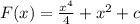 F(x) = \frac{x^4}{4} + x^2 + c