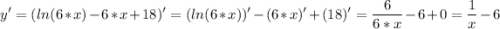 \displaystyle y'=(ln(6*x)-6*x+18)'=(ln(6*x))'-(6*x)'+(18)'=\frac{6}{6*x}-6+0=\frac{1}{x}-6