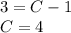 3=C-1\\ C=4