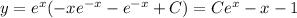 y=e^x(-xe^{-x}-e^{-x}+C)=Ce^x-x-1