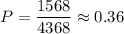 P= \dfrac{1568}{4368} \approx0.36