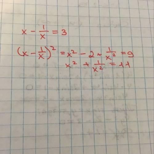 Если х-1/х=3,то вычислите х^2+1/х^2