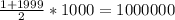 \frac{1+1999}{2} *1000=1000000