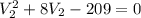 V_{2}^{2}+8V_{2}-209=0