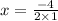 x = \frac{ - 4}{2 \times 1}