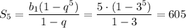 S_5= \dfrac{b_1(1-q^5)}{1-q} = \dfrac{5\cdot (1-3^5)}{1-3}= 605