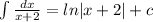 \int{\frac{dx}{x + 2} = ln |x + 2| + c