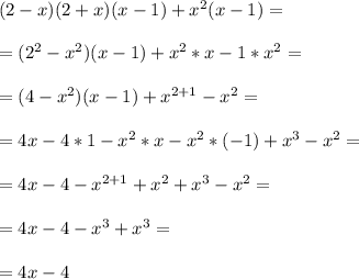 (2-x)(2+x)(x-1)+x^2(x-1)=\\ \\=(2^2-x^2)(x-1)+x^2*x-1*x^2=\\ \\=(4-x^2)(x-1)+x^{2+1}-x^2=\\ \\=4x-4*1-x^2*x-x^2*(-1)+x^3-x^2=\\ \\=4x-4-x^{2+1}+x^2+x^3-x^2=\\ \\=4x-4-x^3+x^3=\\ \\=4x-4