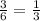 \frac{3}{6} = \frac{1}{3}