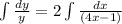 \int\limits { \frac{dy}{y}} =2 \int\limits{ \frac{dx}{(4x-1)} }