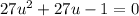 27u^{2}+27u-1=0