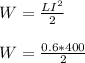 W= \frac{L I^{2} }{2} \\ \\ &#10; W=\frac{0.6*400}{2}