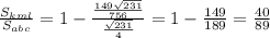 \frac{S_{kml}}{S_{abc}}=1- \frac{\frac{149 \sqrt{231}}{756}}{\frac{\sqrt{231}}{4}} =1- \frac{149}{189}= \frac{40}{89}