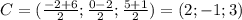 C=( \frac{-2+6}{2};\frac{0-2}{2};\frac{5+1}{2} )=(2;-1;3)