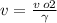 v = \frac{v \: o2}{ \gamma }