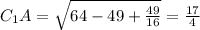 C_{1}A=\sqrt{64-49+\frac{49}{16}}= \frac{17}{4}