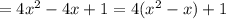 =4x^2-4x+1=4(x^2-x)+1