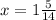 x=1\frac{5}{14}