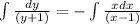 \int\limits\frac{dy}{(y+1)}=- \int\limits\frac{xdx}{(x-1)}